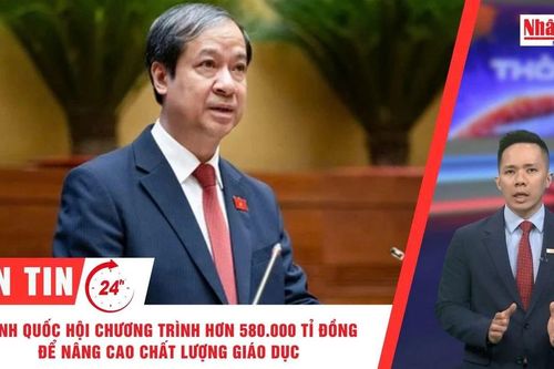 Thời sự 24h ngày 25/11/2025: Trình Quốc hội chương trình hơn 580.000 tỷ đồng để nâng cao chất lượng giáo dục