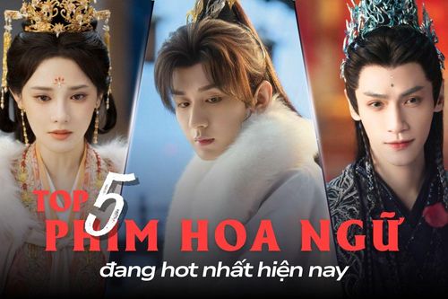 Top 5 phim Hoa ngữ đang được xem nhiều nhất: Phim có Thành Nghị chỉ xếp hạng chót