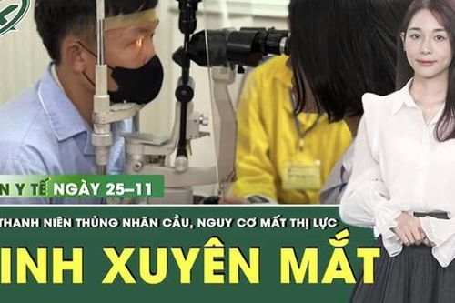 Bản tin Y tế 25/11: Nam thanh niên bị đinh bắn xuyên mắt, nguy cơ mất thị lực vĩnh viễn