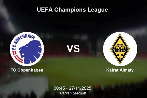 Nhận định FC Copenhagen vs Kairat Almaty - UEFA Champions League