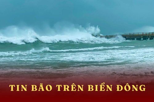 Bão trên Biển Đông duy trì cường độ mạnh, tiếp tục gây sóng lớn và gió giật dữ dội