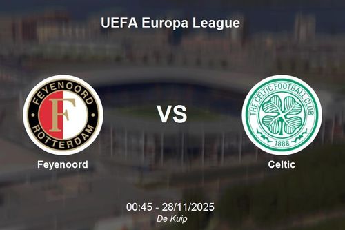 Nhận định Feyenoord vs Celtic - UEFA Europa League
