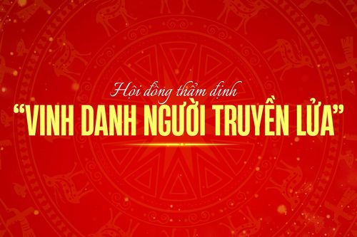 Infographic: Hội đồng thẩm định Giải thưởng 'Vinh danh Người truyền lửa'