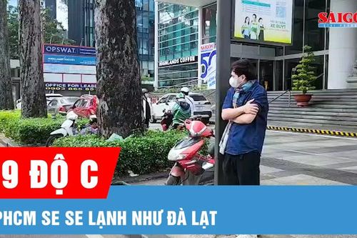 Nguyên nhân TPHCM se lạnh 'như Đà Lạt'?