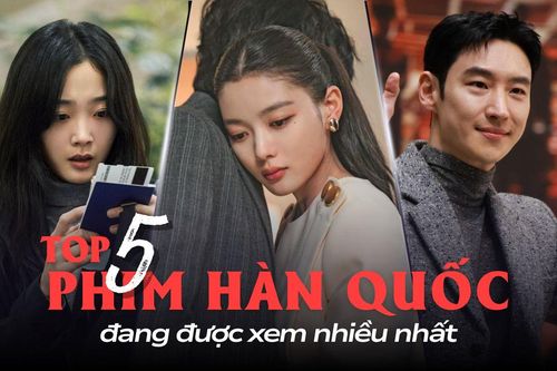 Top 5 phim Hàn Quốc đang được xem nhiều nhất: Dear X chịu thua siêu phẩm của Netflix