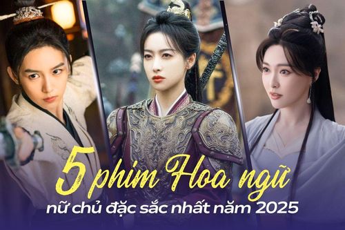 5 bộ phim Hoa ngữ nữ chủ đặc sắc nhất năm 2025: Đường Yên còn đủ sức 'gánh' phim?
