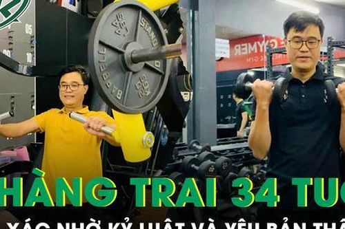 Cuộc thi Tôi khỏe đẹp hơn: Chàng trai 34 tuổi 'lột xác' nhờ kỷ luật và yêu bản thân