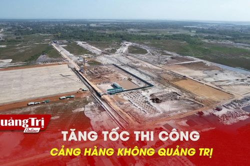 Tăng tốc thi công Cảng Hàng không Quảng Trị