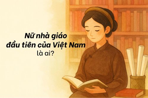 Nữ nhà giáo đầu tiên của Việt Nam là ai?