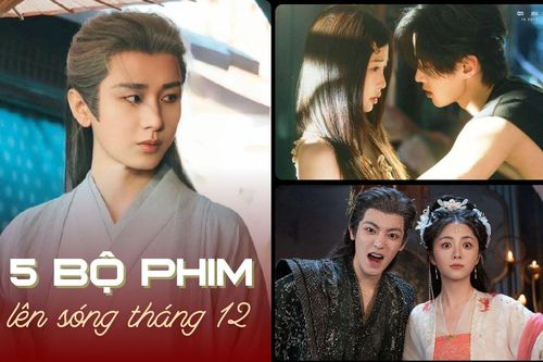 Phim Hoa ngữ mới tháng 12: Thành Nghị đối đầu Nhậm Gia Luân, Ngu Thư Hân trở lại?