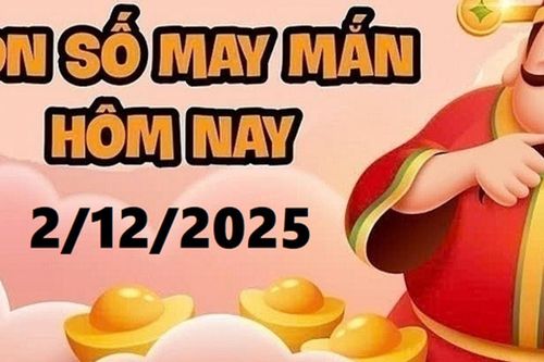 Con số may mắn hôm nay 2/12: Gợi ý cho 12 con giáp