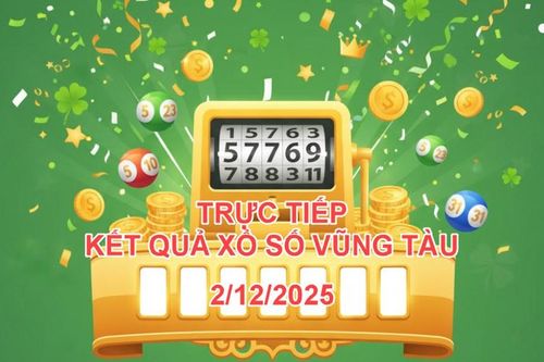 XSVT 2.12 | Trực tiếp kết quả xổ số Vũng Tàu hôm nay thứ 3