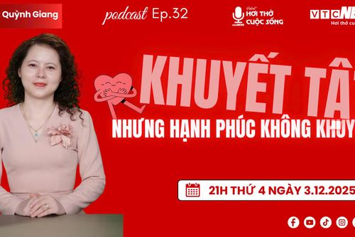 Podcast: Khuyết tật nhưng hạnh phúc không khuyết tật