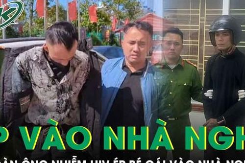 Quá trình truy bắt gã đàn ông nhiễm HIV đe dọa, ép bé gái 12 tuổi vào nhà nghỉ giở trò đồi bại