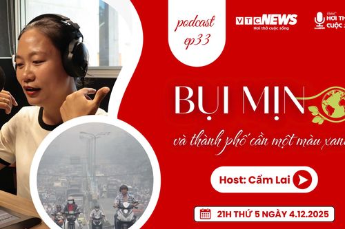 Podcast: Bụi mịn và thành phố cần một màu xanh
