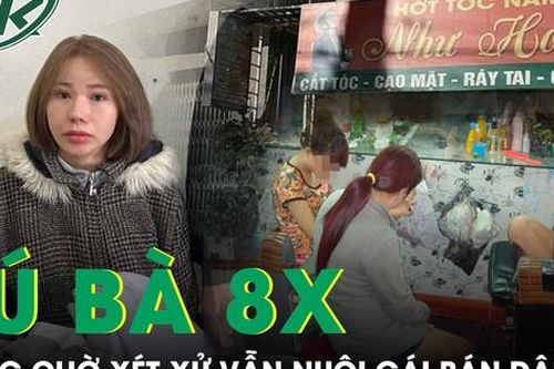 Đang chờ xét xử, 'tú bà' 8x vẫn tiếp tục nuôi gái bán dâm dưới vỏ bọc tiệm hớt tóc