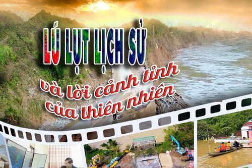 Lũ lụt lịch sử và lời cảnh tỉnh của thiên nhiên