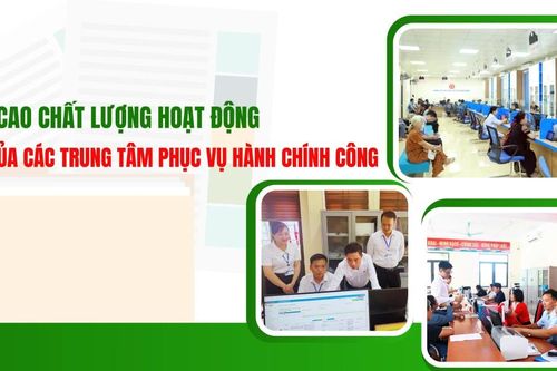 Nâng cao chất lượng hoạt động của các Trung tâm phục vụ hành chính công