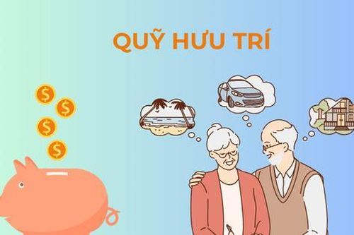 Lấy ý kiến về thành lập quỹ bảo hiểm hưu trí bổ sung