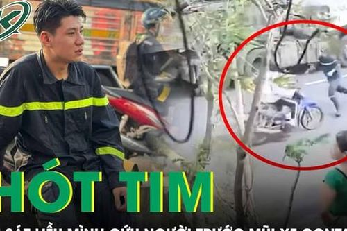 Thót tim clip chiến sĩ PCCC liều mình cứu học sinh ngay trước mũi xe container mất phanh
