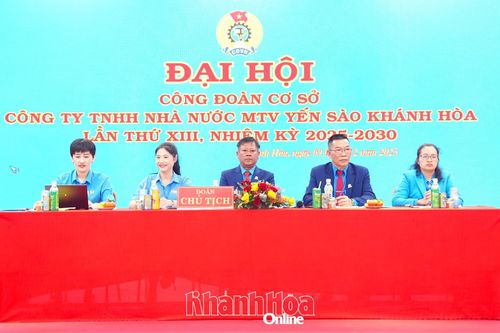 Đại hội Công đoàn cơ sở Công ty TNHH Nhà nước MTV Yến sào Khánh Hòa lần thứ XIII