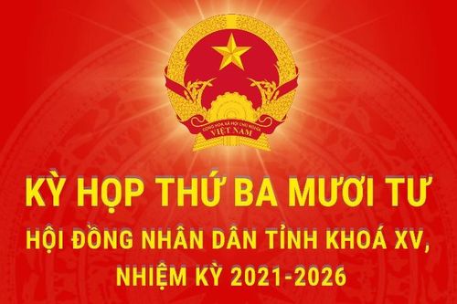 Kỳ họp thứ ba mươi tư HĐND tỉnh khóa XV thông qua nhiều Nghị quyết quan trọng