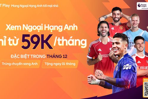 FPT ra mắt combo Ngoại hạng Anh xem trọn mùa giải, tặng chuyến đi Anh