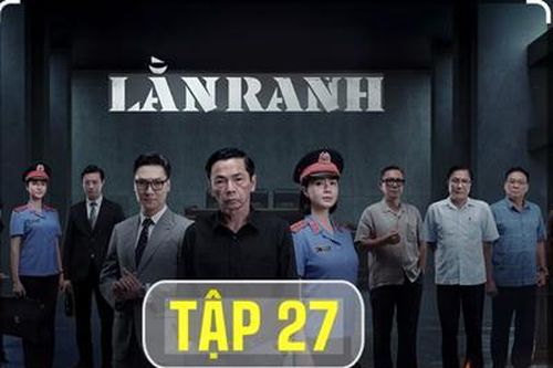 'Lằn ranh' tập 27: Để có tiền đánh bạc, Thanh tra sở xây dựng tống tiền doanh nghiệp