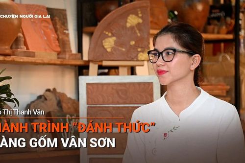 Podcast Chuyện người Gia Lai số 69: Chị Đỗ Thị Thanh Vân và hành trình 'đánh thức' làng gốm Vân Sơn