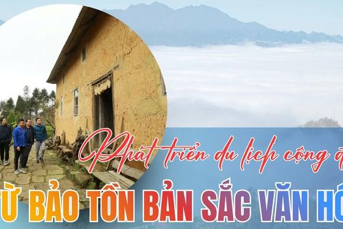 Phát triển du lịch cộng đồng từ bảo tồn bản sắc văn hóa