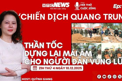 Podcast: 'Chiến dịch Quang Trung' - Thần tốc dựng lại nhà cho người dân vùng lũ