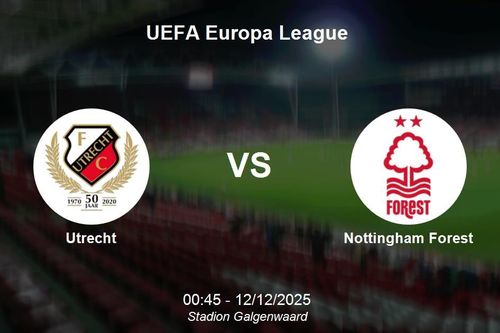 Nhận định Utrecht vs Nottingham Forest - UEFA Europa League