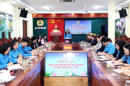 Họp báo thông tin Đại hội Công đoàn tỉnh Ninh Bình lần thứ I, nhiệm kỳ 2025-2030