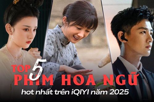 5 phim Hoa ngữ hay nhất của iQIYI năm 2025: Nổi như phim Dương Mịch vẫn xếp bét