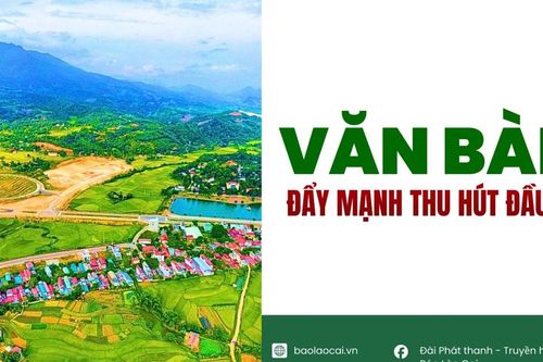 Văn Bàn đẩy mạnh thu hút đầu tư