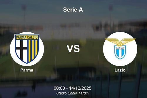 Nhận định Parma vs Lazio - Serie A, 14/12/2025
