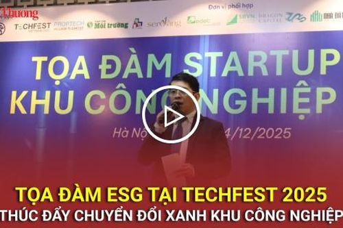 Tọa đàm ESG tại Techfest2025: Thúc đẩy chuyển đổi xanh khu công nghiệp