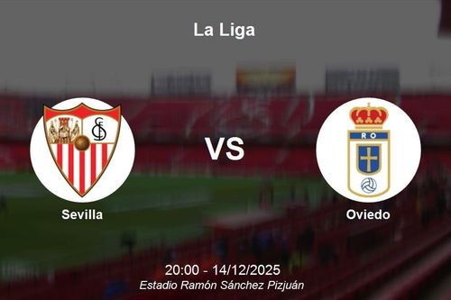 Nhận định Sevilla vs Oviedo - La Liga ngày 14/12/2025
