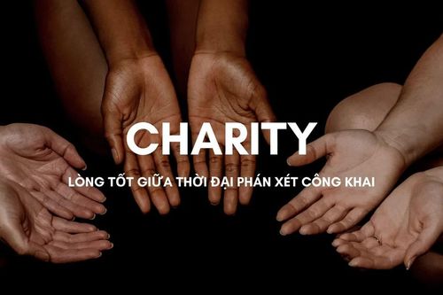 Kỳ 1: Thiện nguyện trong thời đại phán xét công khai