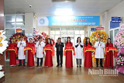 Bệnh viện Đa khoa tỉnh Ninh Bình khai trương Trung tâm Chẩn đoán hình ảnh-Điện quang can thiệp và Khoa Nhi