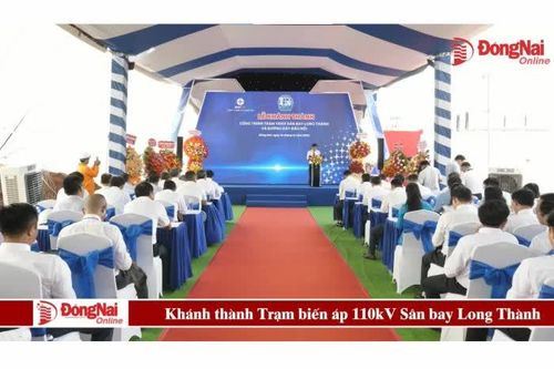Khánh thành Trạm biến áp 110kV Sân bay Long Thành