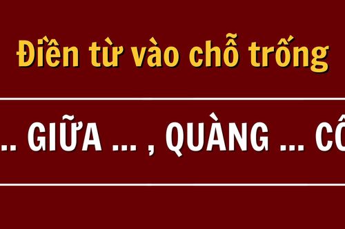 Thử thách tư duy qua câu đố điền từ còn thiếu