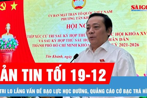 Bản tin tối 19-12: Cử tri lo lắng vấn đề bạo lực học đường, quảng cáo cờ bạc trá hình