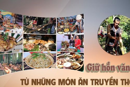Giữ hồn văn hóa từ những món ăn truyền thống