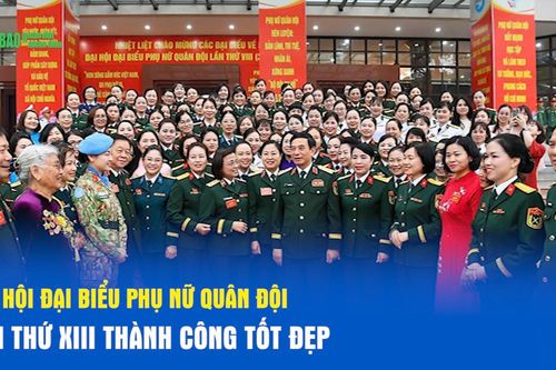 Đại hội Đại biểu Phụ nữ Quân đội lần thứ VIII thành công tốt đẹp