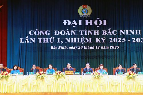 Phiên làm việc thứ nhất, Đại hội Công đoàn tỉnh Bắc Ninh lần thứ I, nhiệm kỳ 2025 - 2030