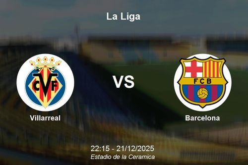 Nhận định Villarreal vs Barcelona - La Liga