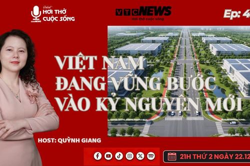 Podcast: Việt Nam đang vững bước vào kỷ nguyên mới