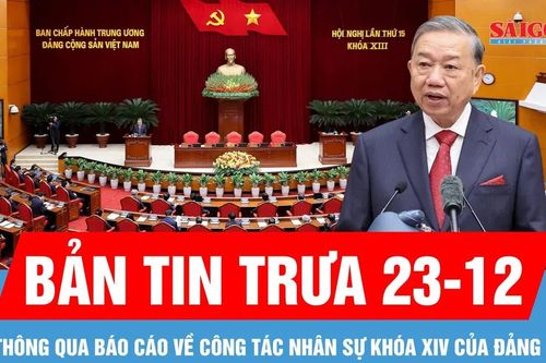 Bản tin trưa 23-12: Thống nhất thông qua báo cáo về công tác nhân sự của Đảng