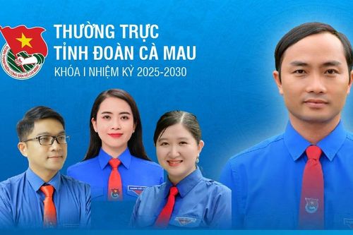 Thường trực Tỉnh Đoàn Cà Mau khóa I, nhiệm kỳ 2025-2030